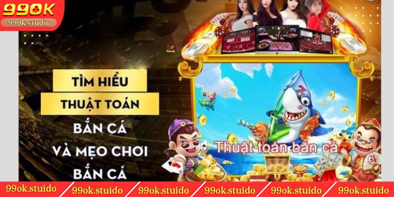 Thuật toán bắn cá ngày càng phổ biến
